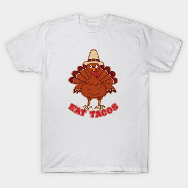 Funny Thanksgiving Turkey Eat Tacos Mexican Thanksgiving T-Shirt by Selva_design14